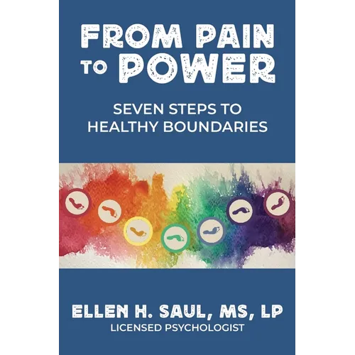 From Pain to Power: Seven Steps to Healthy Boundaries - Paperback