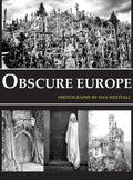 Obscure Europe: A photo journey through Europe's most unusual destinations - Hardcover