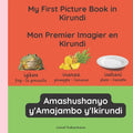 My first picture book in Kirundi - Mon premier imagier en Kirundi - Amashushanyo ry'amajambo y'Ikirundi - Paperback