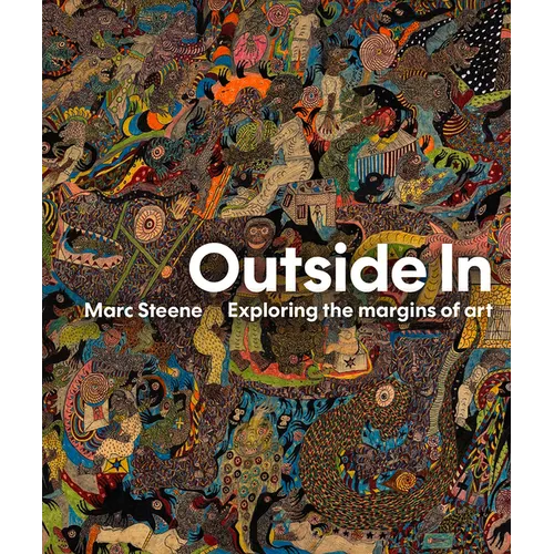 Outside in: Exploring the Margins of Art - Hardcover