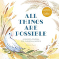 All Things Are Possible: A Guided Journal for Christian Women with Inspiring Bible Verses and Creative Prompts - Paperback