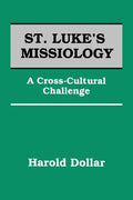 St. Luke's Missiology: A Cross-Cultural Challenge - Paperback