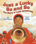 Just a Lucky So and So: The Story of Louis Armstrong - Paperback