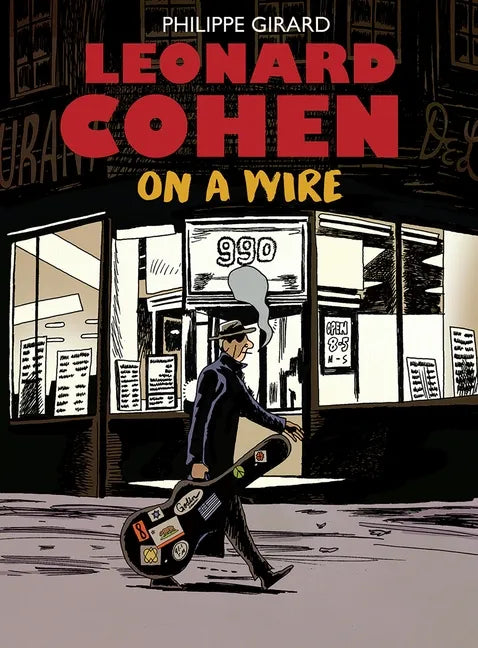 Leonard Cohen: On a Wire - Hardcover