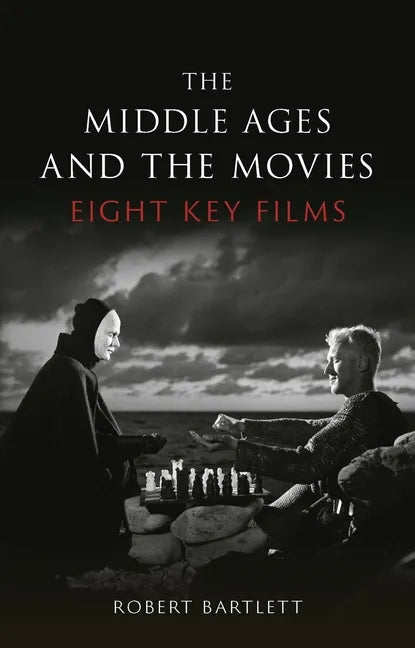 The Middle Ages and the Movies: Eight Key Films - Hardcover