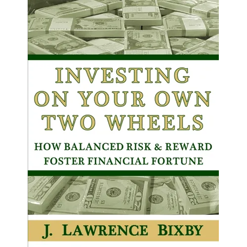 Investing On Your Own Two Wheels: How Balanced Risk and Reward Foster Financial Fortune - Paperback