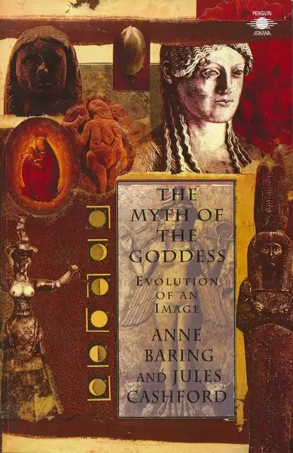 The Myth of the Goddess: Evolution of an Image - Paperback
