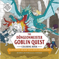 The D?geonmeister Goblin Quest Coloring Book: Follow Along With--And Color--This All-New RPG Fantasy Adventure! - Paperback