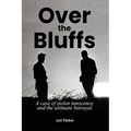 Over the Bluffs: A case of stolen innocence and the ultimate betrayal - Paperback