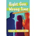 Right Guy, Wrong Time: A #MeToo Love Story - Paperback
