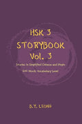 HSK 3 Storybook Vol 3: Stories in Simplified Chinese and Pinyin, 600 Word Vocabulary Level - Paperback