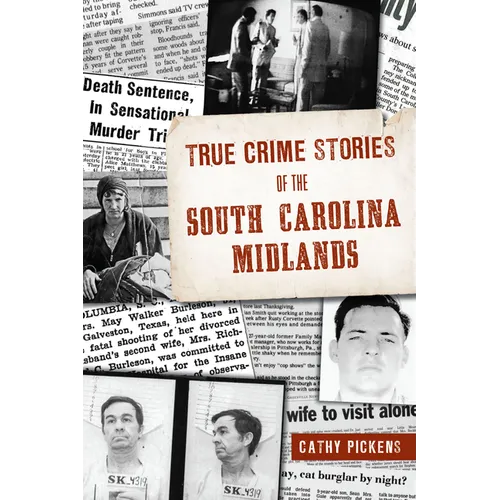 True Crime Stories of the South Carolina Midlands - Paperback
