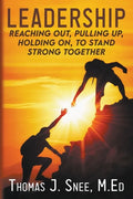 Leadership: Reaching Out, Pulling Up, Holding On, to Stand Strong Together - Paperback