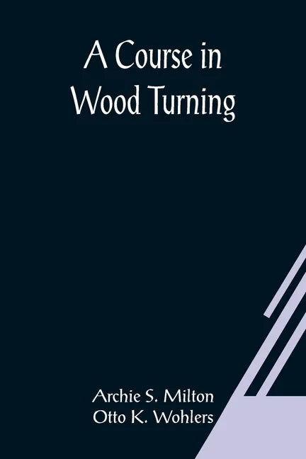 A Course In Wood Turning - Paperback
