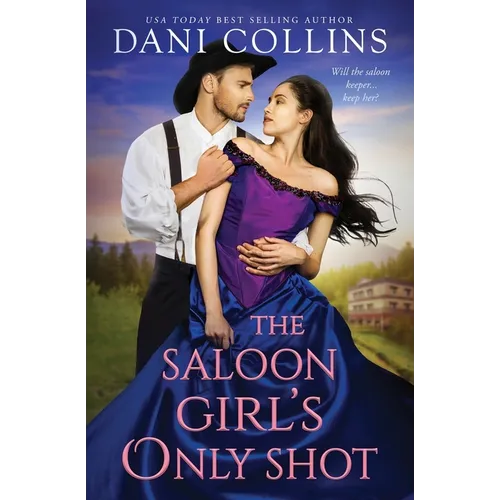 The Saloon Girl's Only Shot: A Quail's Creek Romance - Paperback