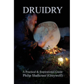 Druidry: A Practical & Inspirational Guide - Paperback