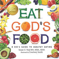 Eat God's Food: Kids Activity Guide to Healthy Eating - Paperback