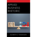 Applied Business Rhetoric - Hardcover