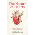 The Nature of Hearts: Stories of Observation and Connection - Hardcover