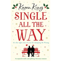 Single All the Way: An unputdownable and uplifting Christmas romance - Paperback