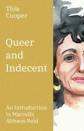Queer and Indecent: An Introduction to the Theology of Marcella Althaus Reid - Paperback