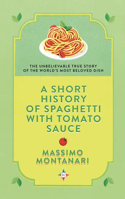 A Short History of Spaghetti with Tomato Sauce - Hardcover