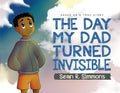 The Day My Dad Turned Invisible - Paperback