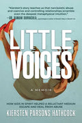 Little Voices: How Kids in Spirit Helped a Reluctant Medium Escape and Heal from Abuse - Paperback