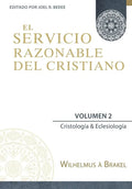 El Servicio Razonable del Cristiano - Vol. 2: Cristologia & Eclesiologia - Paperback