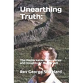 Unearthing Truth: the Remarkable Discoveries and Insights of Ron Wyatt - Paperback
