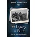 The Legacy of Faith: New Beginnings - Hardcover