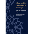 Islam and the Institution of Marriage: Legal and Sociological Approaches - Paperback