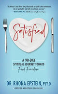 Satisfied: A 90-Day Spiritual Journey Toward Food Freedom - Paperback
