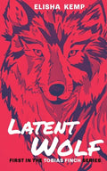 Latent Wolf: First in the Tobias Finch Series - Paperback