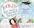 Look Up!: Bird-Watching in Your Own Backyard - Paperback