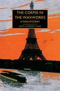 The Corpse in the Waxworks: A Paris Mystery - Paperback