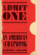 Admit One: An American Scrapbook - Paperback