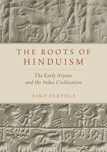 Roots of Hinduism: The Early Aryans and the Indus Civilization - Paperback