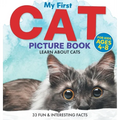 My First Cat Picture Book: Learn About Cats For Kids Ages 4-8 33 Fun & Interesting Facts - Hardcover