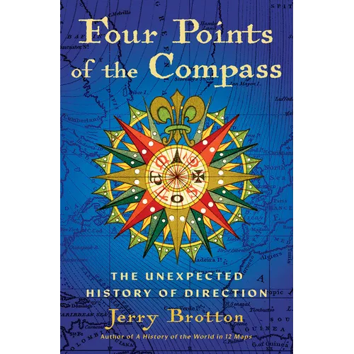Four Points of the Compass: The Unexpected History of Direction - Hardcover