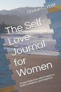 The Self-Love Journal for Women: A Daily Reflection with Prompts to Build Confidence and Happiness - Paperback