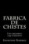 Fabrica de Chistes: Los mejores 299 Chistes - Paperback