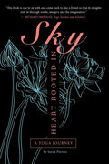 Heart Rooted in Sky: A Yoga Journey - Paperback