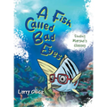 A Fish Called Bad Eyes: Finding Marsha's Glasses - Hardcover