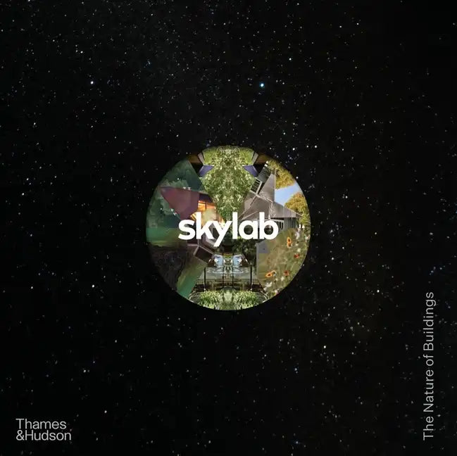 Skylab: The Nature of Buildings - Hardcover
