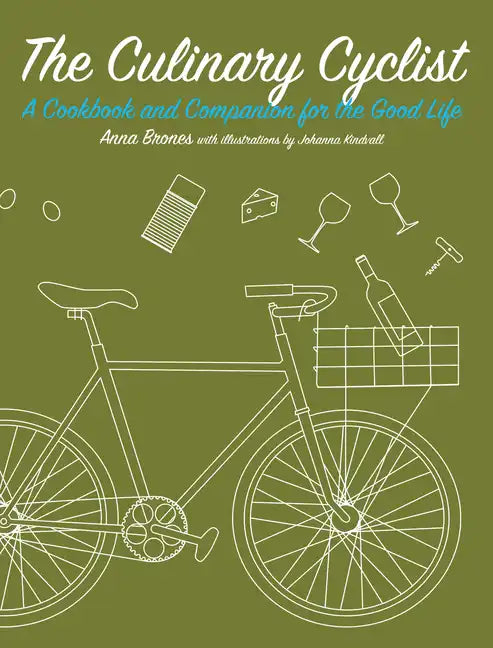 The Culinary Cyclist: A Cookbook and Companion for the Good Life - Paperback