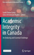 Academic Integrity in Canada: An Enduring and Essential Challenge - Hardcover