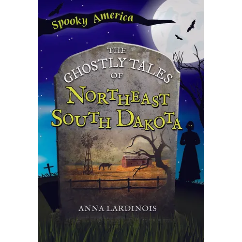 The Ghostly Tales of Northeast South Dakota - Paperback