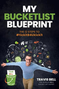 My Bucketlist Blueprint: The 12 Steps to #tickitB4Ukickit - Paperback