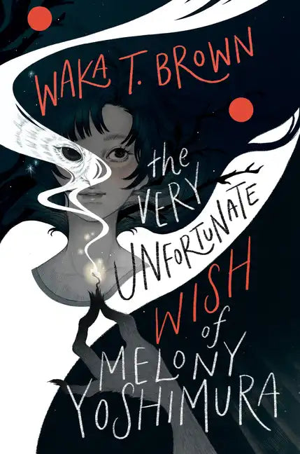The Very Unfortunate Wish of Melony Yoshimura - Hardcover
